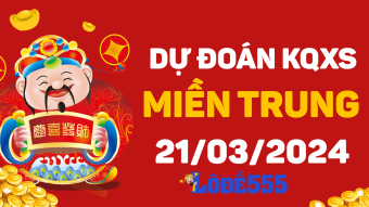  Dự Đoán XSMT 21/3 - Soi Cầu Dự Đoán Xổ Số Miền Trung ngày 21 tháng 3